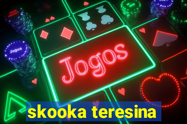 skooka teresina